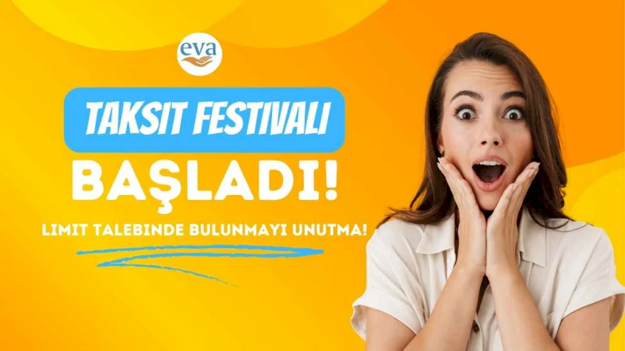 Eva AVM'de Taksit Festivali Başladı! 30 Ayda 2 Kat Limit Avantajı ve Türkiye'nin En Düşük Faiz Oranları!